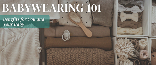 Babywearing 101: Benefits for You and Your Baby